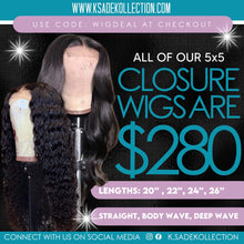 Load image into Gallery viewer, 5x5 Closure Wig Deal!!
